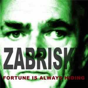 Zabrisky - Fortune Is Always Hiding mp3