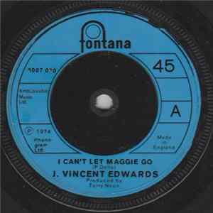 J. Vincent Edwards - I Can't Let Maggie Go mp3