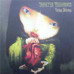 Infected Mushroom - Vicious Delicious mp3