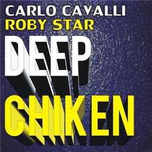 Carlo Cavalli, Roby Star - Deep Chiken mp3
