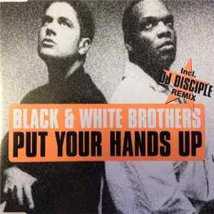 Black & White Brothers - Put Your Hands Up mp3