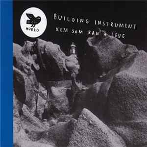 Building Instrument - Kem Som Kan Å Leve mp3