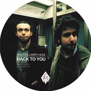 Ralph & Larry Houl - Back To You mp3