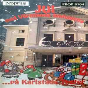 Värmlands Sinfonietta - Jul Med Värmlands Sinfonietta På Karlstads Teater mp3