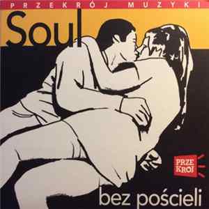 Various - Soul Bez Pościeli mp3