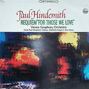 Paul Hindemith - Vienna Symphony Orchestra, Elisabeth Höngen, Hans Braun - Requiem "For Those We Love" mp3