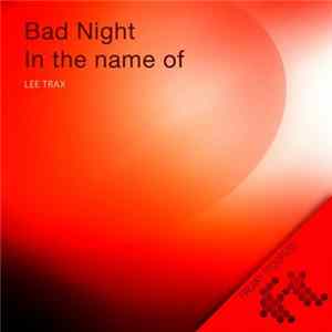 Lee Trax - Bad Night EP mp3