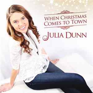 Julia Dunn - When Christmas Comes To Town mp3