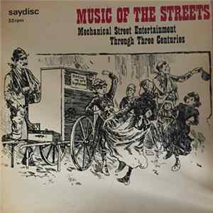 Roy Mickleburgh - Music of the Streets - Mechanical Street Entertainment Through Three Centuries mp3