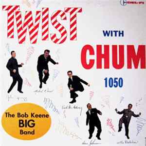 The Bob Keene Big Band - Twist With CHUM 1050 mp3
