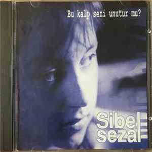 Sibel Sezal - Bu Kalp Seni Unutur Mu? mp3