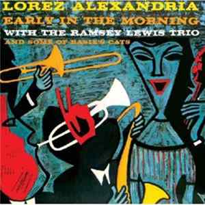 Lorez Alexandria With The Ramsey Lewis Trio - Early In The Morning mp3
