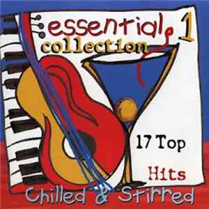 Various - Essential Collection 1: 17 Top Hits Chilled & Stirred mp3