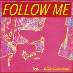 Gilas Blues Band - Follow Me mp3