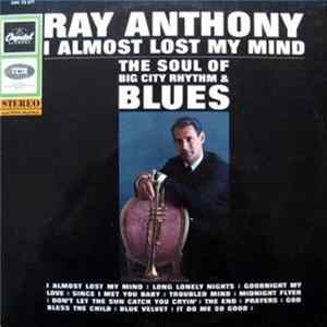 Ray Anthony - I Almost Lost My Mind mp3
