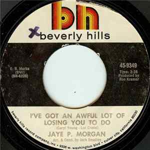 Jaye P. Morgan - I've Got An Awful Lot Of Losing You To Do mp3