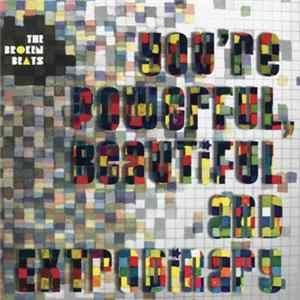 The Broken Beats - You're Powerful, Beautiful And Extrodinary mp3