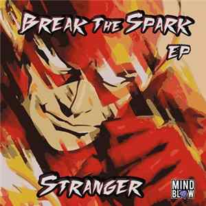 Stranger - Break The Spark EP mp3