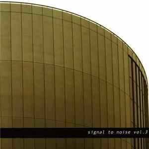 Jason Kahn • Norbert Möslang • Günter Müller - Signal To Noise Vol. 3 mp3