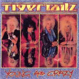 Tigertailz - Young And Crazy mp3