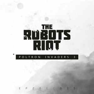 Various - The Robots Riot - Poltron Invaders 3 mp3