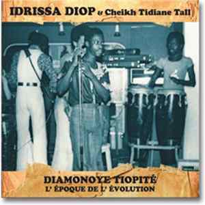 Idrissa Diop & Cheikh Tidiane Tall - Diamonoye Tiopité (L’ Époque De L’ Évolution) mp3