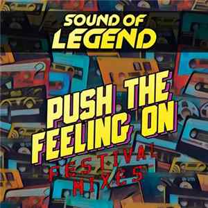Sound Of Legend - Push The Feeling On (Festival Mixes) mp3