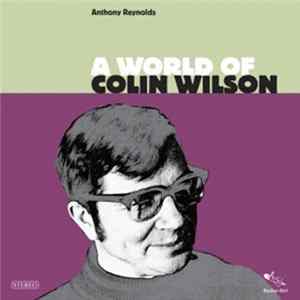 Anthony Reynolds - A World Of Colin Wilson mp3