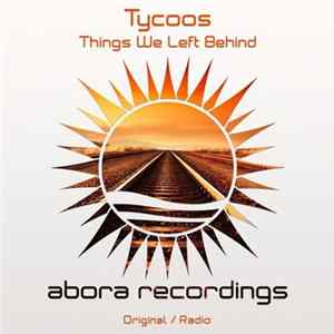 Tycoos - Things We Left Behind mp3