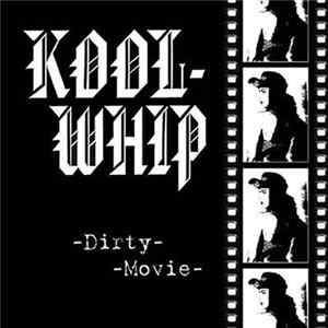 Kool-Whip - Dirty Movie mp3