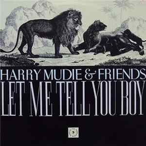 Various - Harry Mudie & Friends : Let Me Tell You Boy mp3