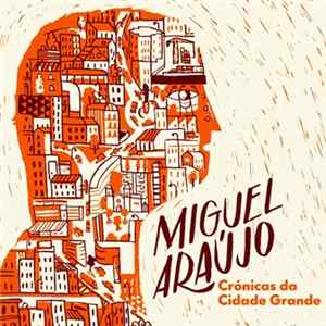 Miguel Araújo - Crónicas Da Cidade Grande mp3