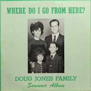 Doug Jones Family - Where Do I Go From Here? mp3