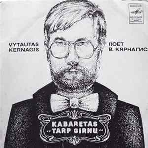 Vytautas Kernagis, Kabaretas "Tarp Girnų" - Kabaretas "Tarp Girnų" mp3