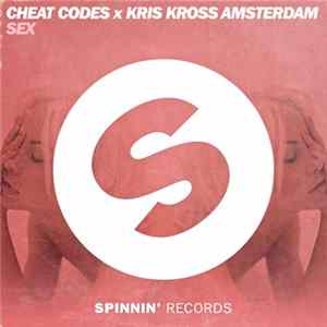 Cheat Codes x Kris Kross Amsterdam - Sex mp3