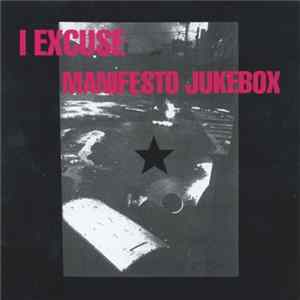 I Excuse / Manifesto Jukebox - I Excuse / Manifesto Jukebox mp3