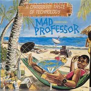 Mad Professor - A Caribbean Taste Of Technology mp3