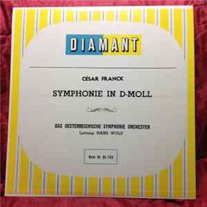 César Franck – Das Oesterreichische Symphonie Orchester, Hans Wolf - Symphonie In D-Moll mp3