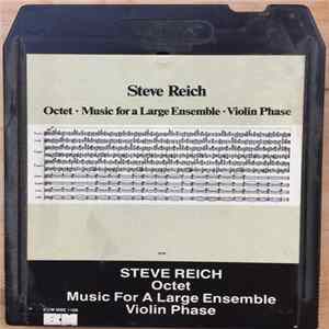 Steve Reich - Octet • Music For A Large Ensemble • Violin Phase mp3