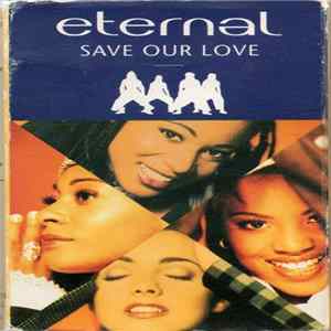 Eternal - Save Our Love mp3