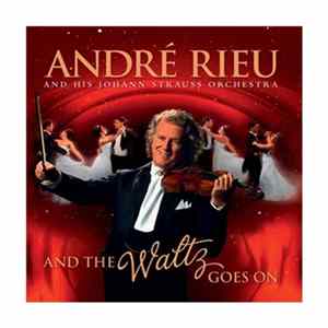 André Rieu And His Johann Strauss Orchestra - And The Waltz Goes On mp3