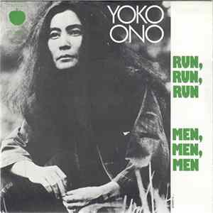 Yoko Ono - Run, Run, Run / Men, Men, Men mp3
