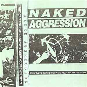 Naked Aggression - They Can't Get Me Down / Keep Your Eyes Open mp3