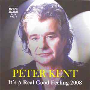 Peter Kent - It's A Real Good Feeling 2008 mp3