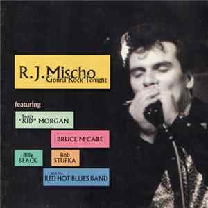 R.J. Mischo - Gonna Rock Tonight mp3