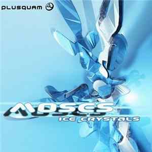Moses - Ice Crystals mp3