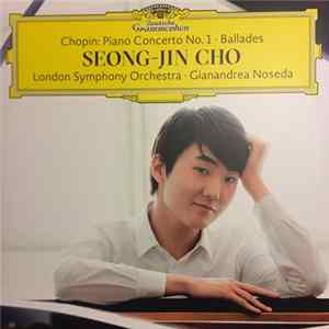 Chopin, Seong-Jin Cho, London Symphony Orchestra ∙ Gianandrea Noseda - Piano Concerto No. 1 ∙ Ballades mp3