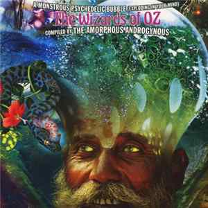 Various Compiled By The Amorphous Androgynous - A Monstrous Psychedelic Bubble (Exploding In Your Mind) The Wizards Of Oz mp3