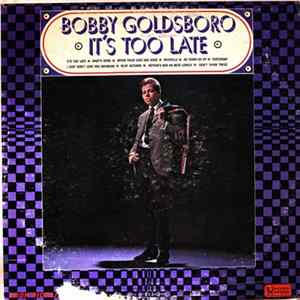 Bobby Goldsboro - It's Too Late mp3
