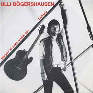 Ulli Bögershausen - Morgen ist alles wieder gut / Tango mp3
